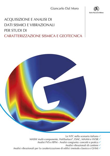 Acquisizione e analisi di dati sismici e vibrazionali per studi di caratterizzazione sismica e geotecnica - Giancarlo Dal Moro - copertina