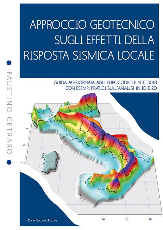 Approccio geotecnico sugli effetti della risposta sismica locale. Guida aggiornata agli eurocodici e NTC 2018 con esempi pratici sull'analisi in 1D e 2D - Faustino Cetraro - copertina