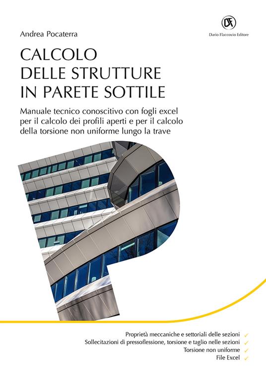 Calcolo delle strutture in parete sottile. Manuale tecnico conoscitivo con  fogli excel per il calcolo dei