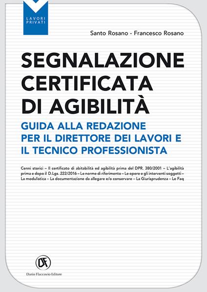 Segnalazione certificata agibilità. Guida alla redazione per il direttore dei lavori e il tecnico professionista - Santo Rosano,Francesco Rosano - copertina