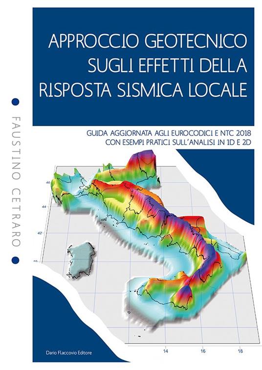 Approccio geotecnico sugli effetti della risposta sismica locale. Guida aggiornata agli eurocodici e NTC 2018 con esempi pratici sull'analisi in 1D e 2D - Faustino Cetraro - ebook