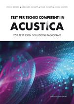 Test per tecnici competenti in acustica. 250 test con soluzioni ragionate