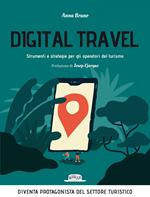 Digital travel. Strumenti e strategie per gli operatori del turismo