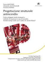 Progettazione strutturale antincendio. Come sviluppare analisi strutturali e verifiche di sicurezza in caso di incendio