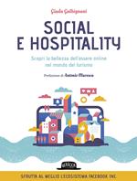 Social e hospitality. Scopri la bellezza dell'essere online nel mondo del turismo