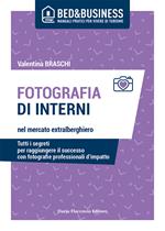 Fotografia di interni nel mercato extralberghiero. Tutti i segreti per raggiungere il successo con fotografie professionali d'impatto