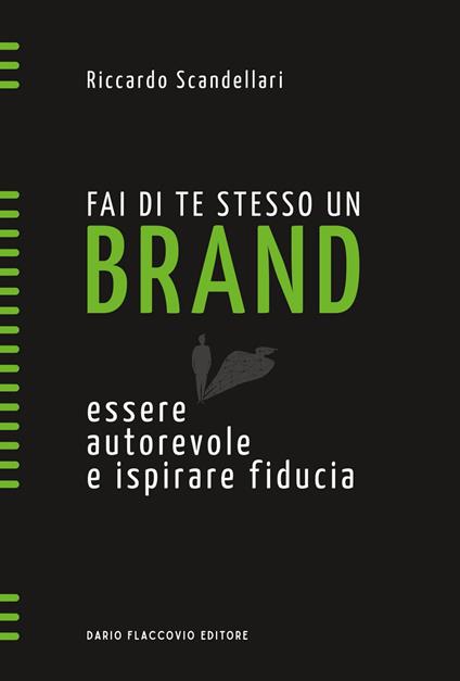 Fai di te stesso un brand. Essere autorevole e ispirare fiducia. Nuova ediz. - Riccardo Scandellari - ebook