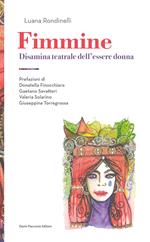 Fimmine. Disamina teatrale dell'essere donna