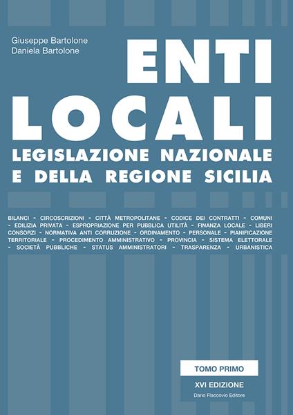 Enti locali. Legislazione nazionale e della Regione Sicilia - Giuseppe Bartolone,Daniela Bartolone - copertina