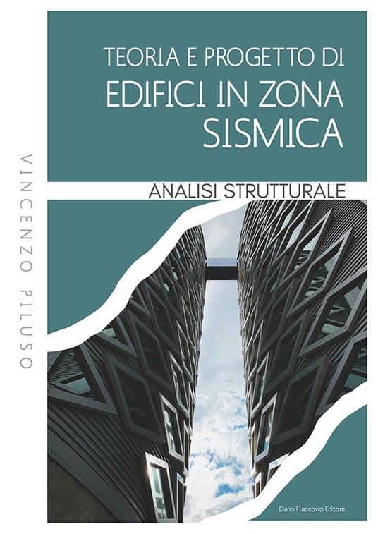 Teoria e progetto di edifici in zona sismica. Analisi strutturale - Vincenzo Piluso - copertina