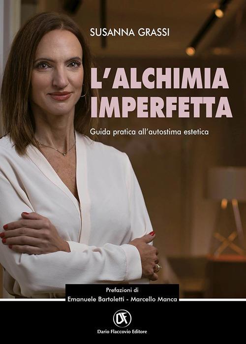 L'alchimia imperfetta. Guida pratica all'autostima estetica - Susanna Grassi - copertina