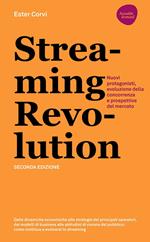 Streaming revolution. Nuovi protagonisti, evoluzione della concorrenza e prospettive del mercato