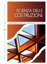 Scienza delle costruzioni. Dalla meccanica dei solidi alle strutture