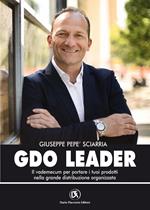 GDO leader. Il vademecum per portare i tuoi prodotti nella grande distribuzione organizzata