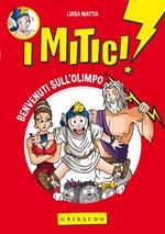 Benvenuti sull'Olimpo. I mitici!. Vol. 1