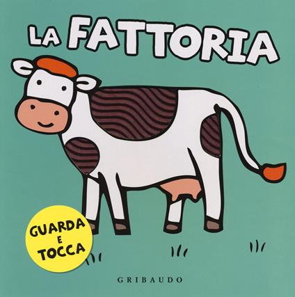 La fattoria. Guarda e tocca - Gerald Hawksley - copertina