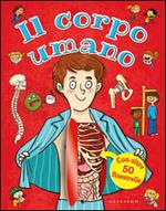 Il corpo umano. Ediz. illustrata