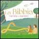 La Bibbia narrata ai bambini - Serena Dei,Chiara Raineri - copertina