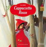 Cappuccetto Rosso. Le mie fiabe. Ediz. illustrata