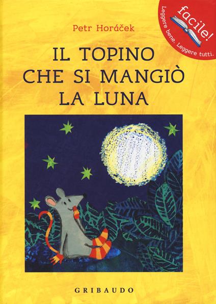 Il topino che si mangiò la luna. Ediz. illustrata - Petr Horácek - copertina