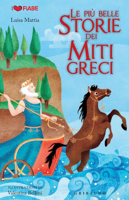 Le più belle storie dei Miti Greci -  Luisa Mattia - copertina