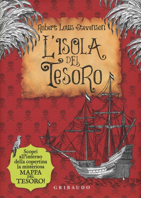 L'isola del tesoro. Con Poster - Robert Louis Stevenson - Libro - Gribaudo  - Vola la pagina | IBS