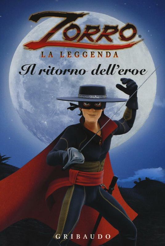 Il ritorno dell'eroe. Zorro la leggenda - copertina