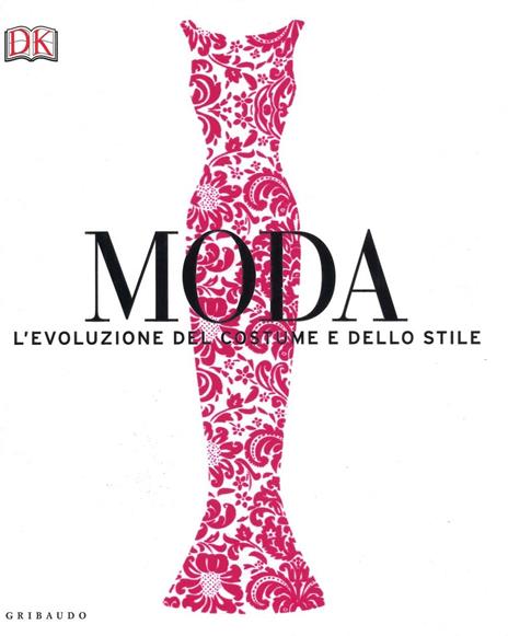 Moda. L'evoluzione del costume e dello stile - 2