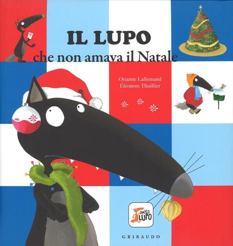 Il lupo che non amava leggere. Amico lupo. Ediz. illustrata di Orianne  Lallemand - 9788858023105 in Fiabe e storie illustrate