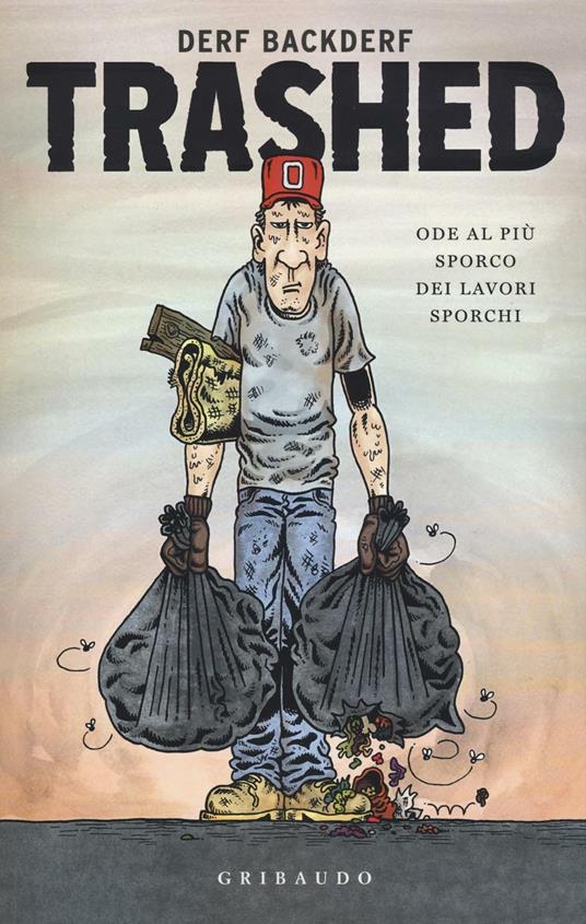 Trashed. Ode al più sporco dei lavori sporchi - Derf Backderf - copertina