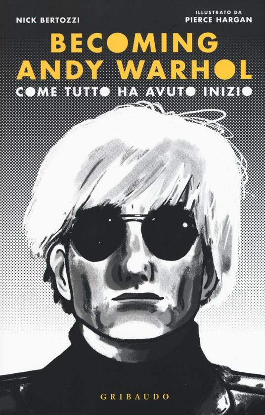 Becoming Andy Warhol. Come tutto ha avuto inizio - Nick Bertozzi - copertina