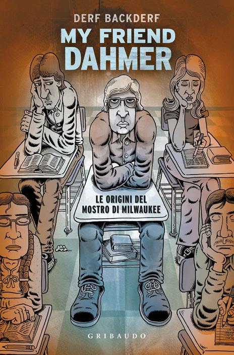 My friend Dahmer. Le origini del mostro di Milwaukee - Derf Backderf - copertina