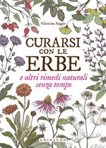 Curarsi con le erbe e altri rimedi naturali senza tempo