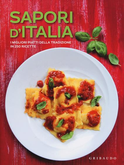 Sapori d'Italia. I migliori piatti della tradizione in 250 ricette - copertina