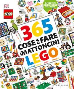 Image of 365 cose da fare con i mattoncini Lego. Ediz. a colori