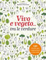 Vivo e vegeto... tra le verdure