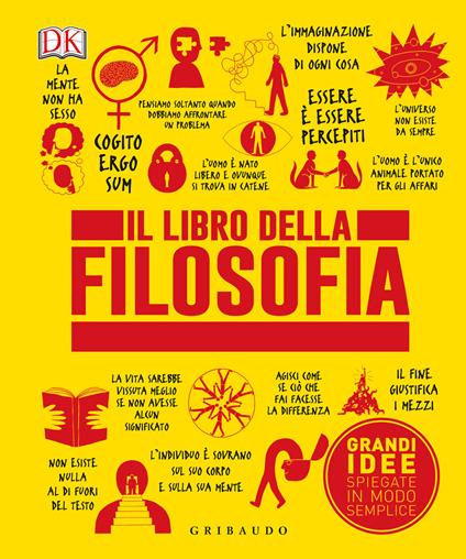 Il libro della filosofia. Grandi idee spiegate in modo semplice. Ediz. illustrata - copertina