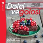 Dolci vegolosi. Piccolo manuale di pasticceria vegana: tutte le basi e tante facili ricette