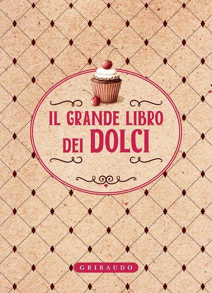 Il grande libro dei dolci - V.V.A.A. - ebook