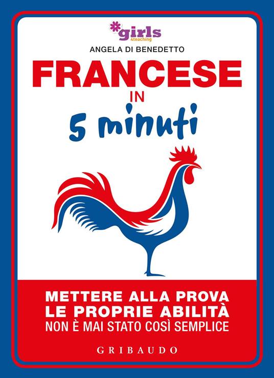 Francese in 5 minuti. Mettere alla prova le proprie abilità non è mai stato così semplice - Helena & Girls4teaching - copertina