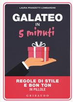 Galateo in 5 minuti. Regole di stile e bon ton in pillole