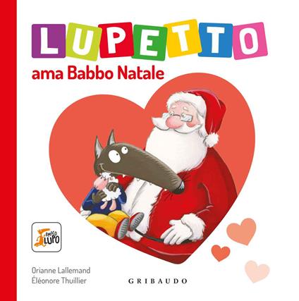 Lupetto ama Babbo Natale. Amico lupo. Ediz. a colori - Orianne Lallemand - copertina