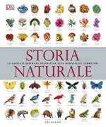 Storia naturale. La guida illustrata definitiva alle meraviglie terrestri