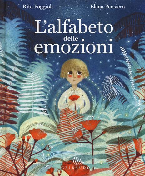 L' alfabeto delle emozioni. Ediz. a colori - Rita Poggioli - Elena