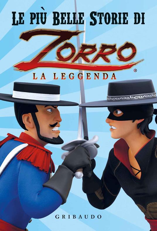 Le più belle storie di Zorro la leggenda - Pierre Sissmann - Annabelle  Perrichon - - Libro - Gribaudo - | IBS
