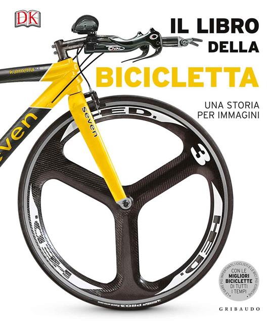 Il libro della bicicletta. Una storia per immagini. Ediz. illustrata -  Sonia Sferzi - Libro - Gribaudo - Passioni | IBS