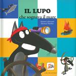 Il lupo che sognava il mare. Amico lupo