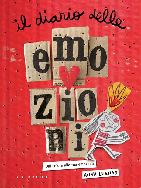 Il diario delle emozioni. Dai colore alle tue emozioni. Ediz. a colori -  Anna Llenas - Libro - Gribaudo 