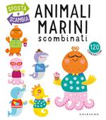 Animali marini scombinati. Ediz. a colori