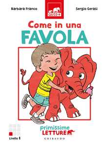 Libro Come in una favola. Primissime letture. Livello 1 Barbara Franco